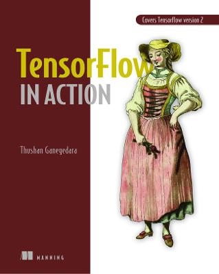 TensorFlow 2.0 in Action - Thushan Ganegedara