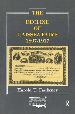 The Decline of Laissez Faire, 1897-1917 - Harold Underwood Faulkner