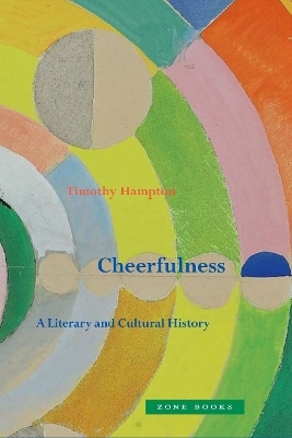 Cheerfulness – A Literary and Cultural History - Timothy Hampton