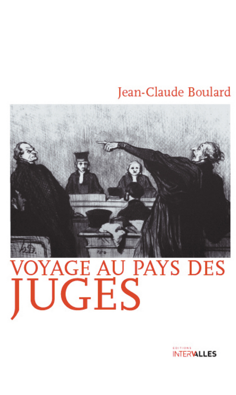 Voyage au pays des juges - Jean-Claude Boulard