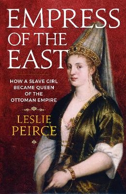 Empress of the East - Leslie Peirce