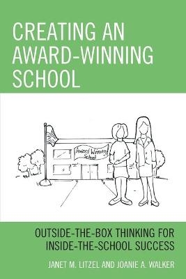 Creating an Award-Winning School - Janet M. Litzel, Joanie A. Walker