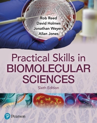Practical Skills in Biomolecular Science - Rob Reed, David Holmes, Jonathan Weyers, Allan Jones