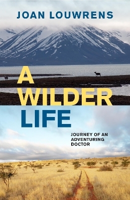 A Wilder Life - Joan Louwrens