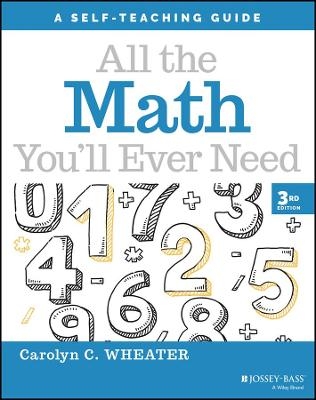 All the Math You'll Ever Need - Carolyn C. Wheater, Steve Slavin