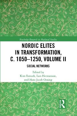 Nordic Elites in Transformation, c. 1050–1250, Volume II - 