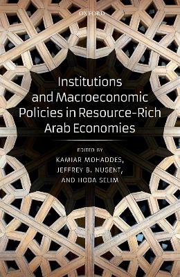 Institutions and Macroeconomic Policies in Resource-Rich Arab Economies - 