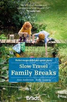 Slow Travel Family Breaks - Jane Anderson, Holly Tuppen