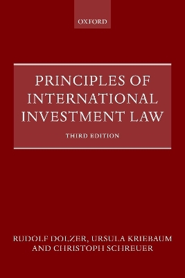 Principles of International Investment Law - Rudolf Dolzer, Ursula Kriebaum, Christoph Schreuer