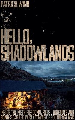 Hello, Shadowlands - Patrick Winn