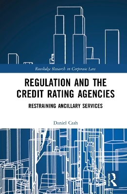 Regulation and the Credit Rating Agencies - Daniel Cash