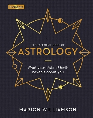 The Essential Book of Astrology - Marion Williamson