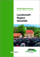Landschaft - Region - Identität - 