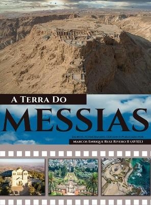 A Terra Do Messias - Marcos Enrique Ruiz Rivero (Aviel)  II