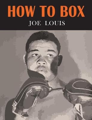 How to Box - Joe Louis