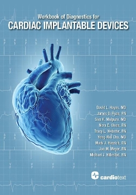 Workbook of Diagnostics for Cardiac Implantable Devices - David L. Hayes, James D. Ryan, Siva K. Mulpuru, Tracy L. Webster, Nora E. Olson
