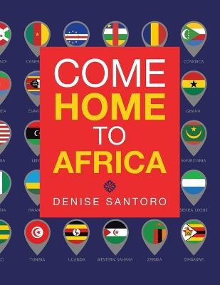 Come Home to Africa - Denise Santoro