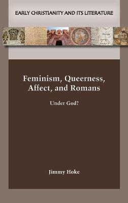 Feminism, Queerness, Affect, and Romans - Jimmy Hoke