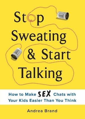 Stop Sweating & Start Talking - Andrea Brand