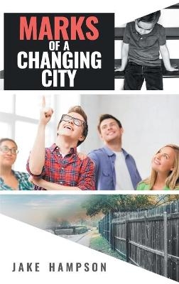 Marks of a Changing City -  Jake Hampson