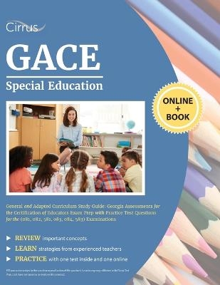 GACE Special Education General and Adapted Curriculum Study Guide -  Cirrus