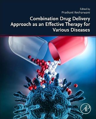 Combination Drug Delivery Approach as an Effective Therapy for Various Diseases - 