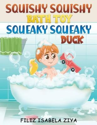 Squishy Squishy Bath Toy Squeaky Squeaky Duck - FILIZ ISABELA ZIYA