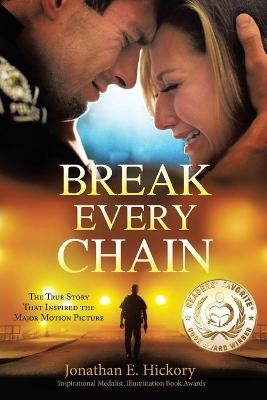 Break Every Chain - Jonathan E Hickory