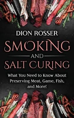 Smoking and Salt Curing - Dion Rosser