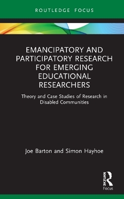 Emancipatory and Participatory Research for Emerging Educational Researchers - Joe Barton, Simon Hayhoe