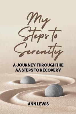 My Steps to Serenity - Ann Lewis