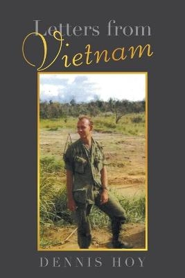 Letters from Vietnam - Dennis Hoy