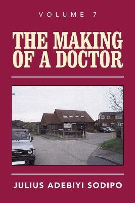 The Making of a Doctor - Julius Adebiyi Sodipo