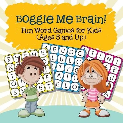 Boggle Me Brain! Fun Word Games for Kids (Ages 5 and Up) -  Baby Professor