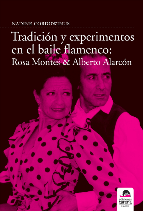 Tradición y experimento en el baile flamenco: Rosa Montes y Alberto Alarcón - Nadine Cordowinus