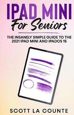 iPad mini For Seniors - Scott La Counte