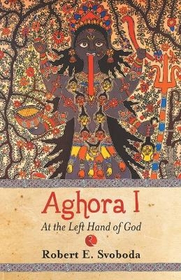 Aghora 1 - Robert Svoboda Author