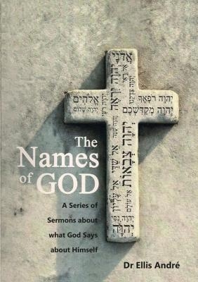 The Names of God, Sermon Series - Dr Ellis Fletcher André