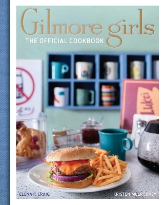 Gilmore Girls Cookbook - Elena Craig, Kristen Mulrooney