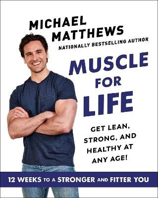 Muscle for Life - Michael Matthews