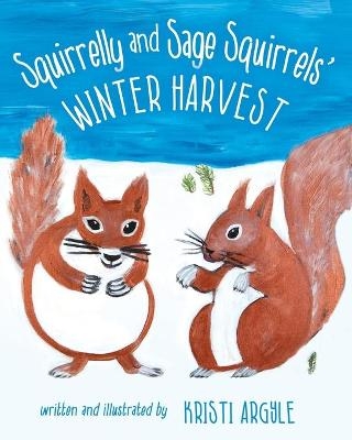 Squirrelly and Sage Squirrels' Winter Harvest - Kristi Argyle