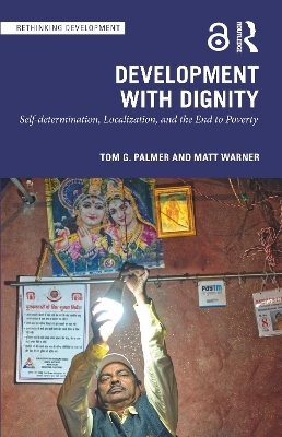 Development with Dignity - Tom G. Palmer, Matt Warner