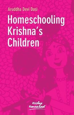 Homeschooling Krishna's Children - Aruddha Dasi