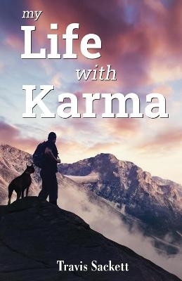 My Life with Karma - Travis Sackett
