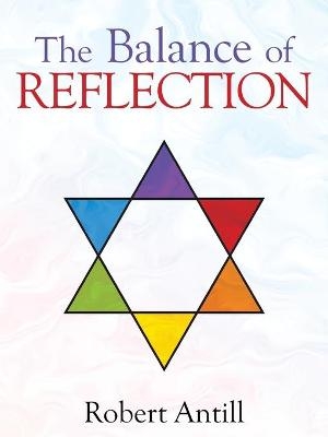 The Balance of Reflection - Robert Antill