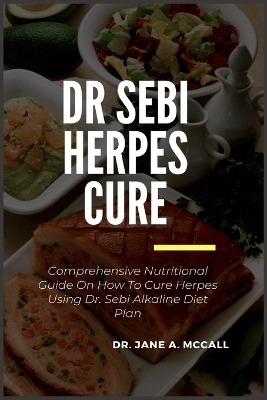 Dr Sebi Herpes Cure - Jane A McCall