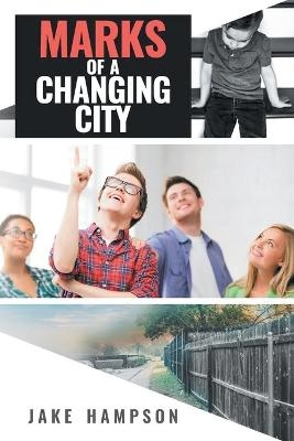 Marks of a Changing City -  Jake Hampson