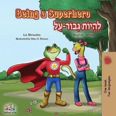 Being a Superhero - Liz Shmuilov, KidKiddos Books