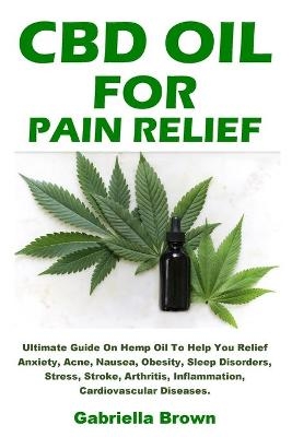 CBD Oil For Pain Relief - Gabriella Brown