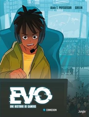 Evo, une histoire de gamers. Vol. 1. Connexion - Alain T. Puysségur,  Grelin